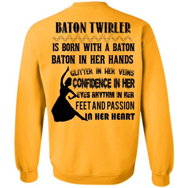 Being A Dancer T Shirt, Baton Twirler Is Born With A Baton Sweatshirt