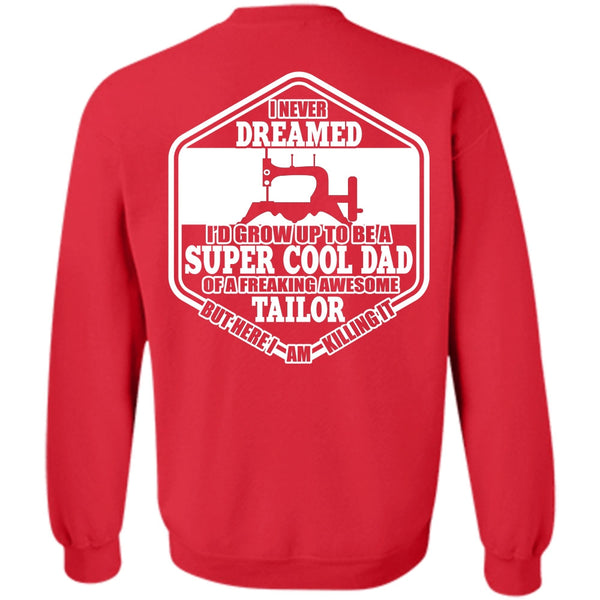 Freaking Awesome Tailor T Shirt, I Love Sewing Sweatshirt