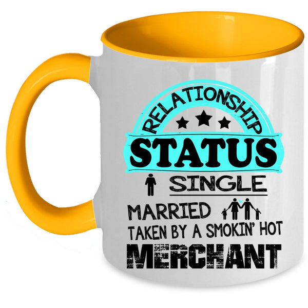 Taken By A Smoking Hot Merchant Coffee Mug, Relationship Status Accent Mug