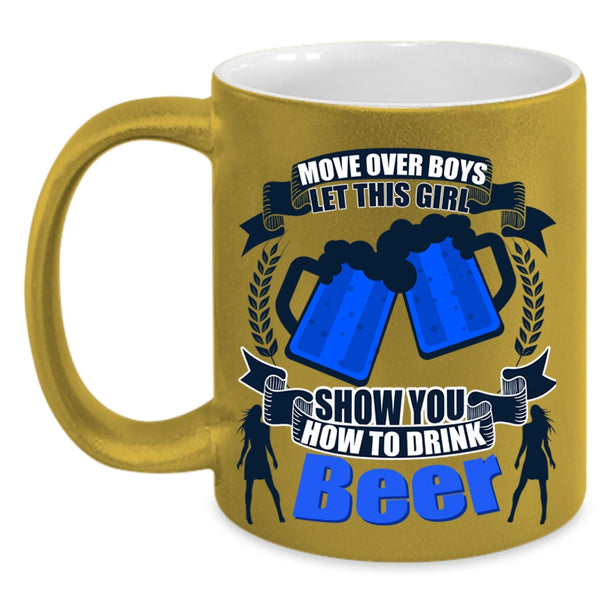 Cool Girls Coffee Mug, This Girl Show You How To Drink Beer Accent Mug
