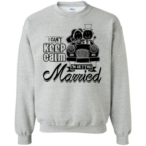 Husband And Wife T Shirt, I Can't Keep Calm Sweatshirt