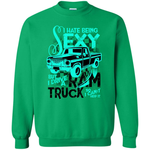 Coolest Ram Truck T Shirt, I Hate Sexy Sweatshirt