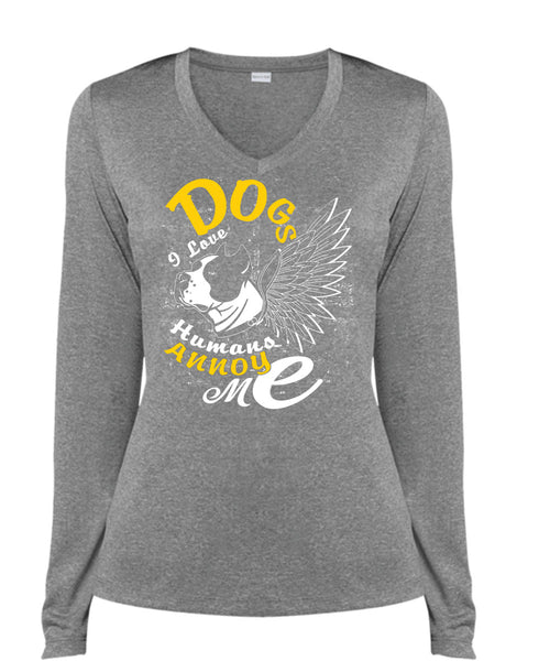Dog I Love Humans Annoy Me T Shirt, My Favorite T Shirt, Cool Shirt (Ladies LS Heather V-Neck)
