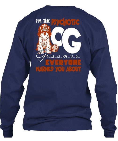 I'm The Psychotic Dog Groomer T Shirt, My Favorite T Shirt