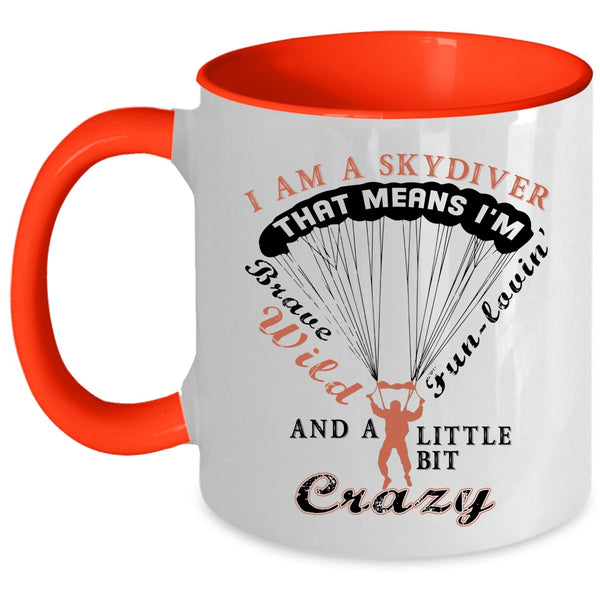Cute Gift For Skydiver Coffee Mug, I Am A Skydiver Accent Mug
