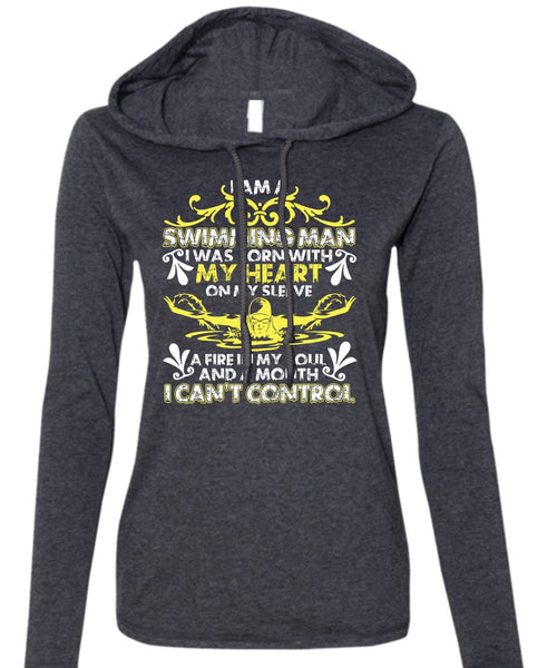 I Am A Swimming Man T Shirt, I Can't Control T Shirt (Anvil Ladies Ringspun Hooded)
