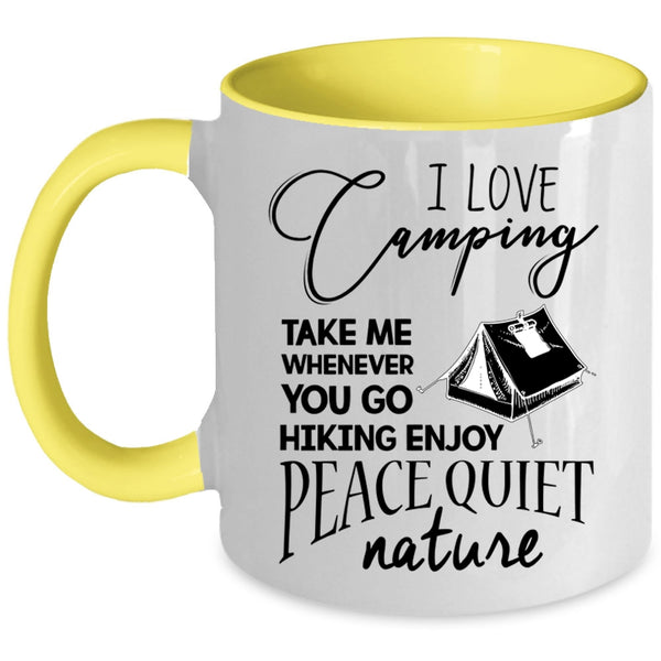 You Go Hiking Enjoy Peace Quiet Nature Coffee Mug, I Love Camping Accent Mug