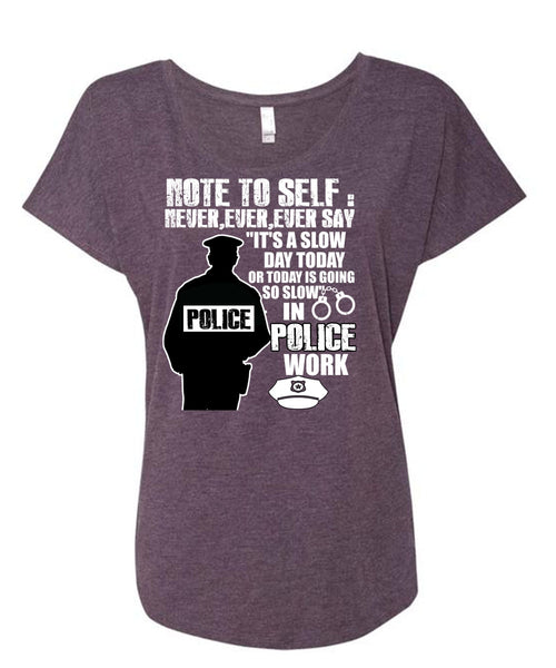 Slow Police Work T Shirt, Being A Police T Shirt, Cool Shirt (Ladies' Triblend Dolman Sleeve)