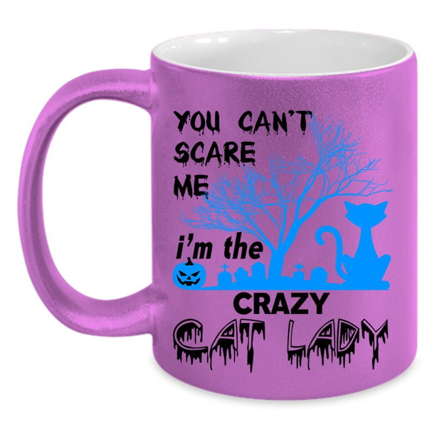 I'm The Crazy Cat Lady Coffee Mug, You Can't Scare Me Accent Mug