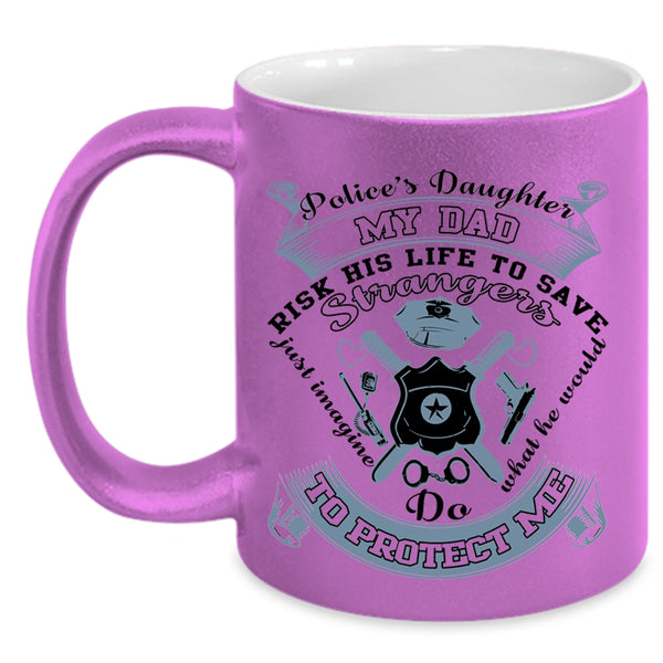 My Dad Protect Me Coffee Mug, Police's Daughter Accent Mug