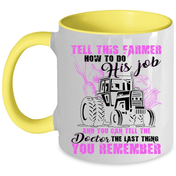 Funny Farmer Coffee Mug, This Farmer How To Do His Job Accent Mug