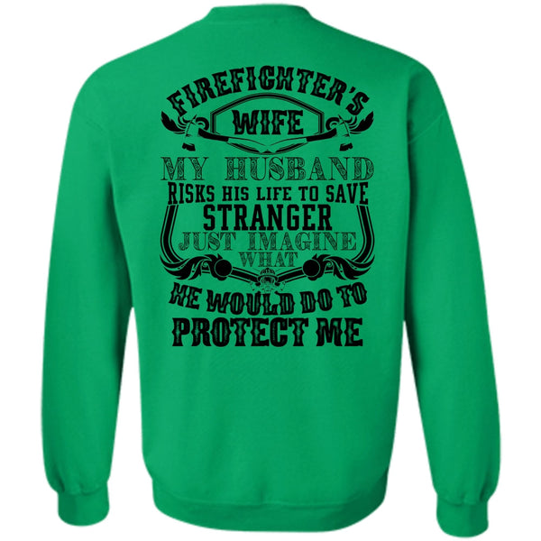 Being A Firefighter T Shirt, Firefighter's Wife Sweatshirt
