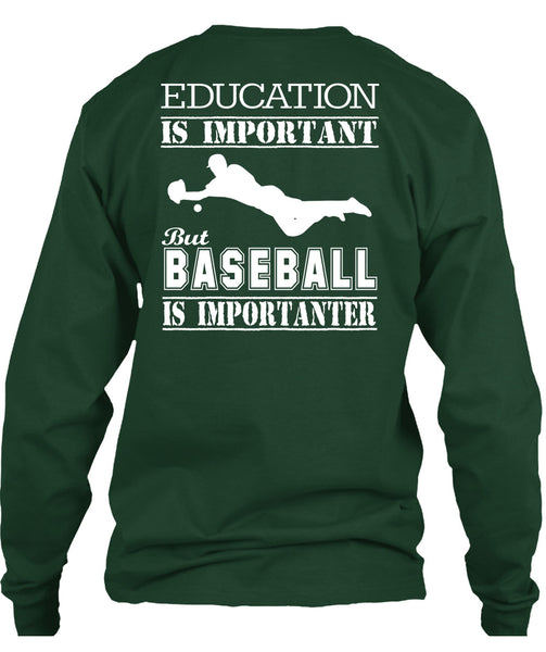 Education Is Important But Baseball Is Importanter T Shirt, I Love My Life T Shirt