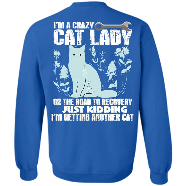 I'm Getting Another Cat T Shirt, I Love My Cat Sweatshirt