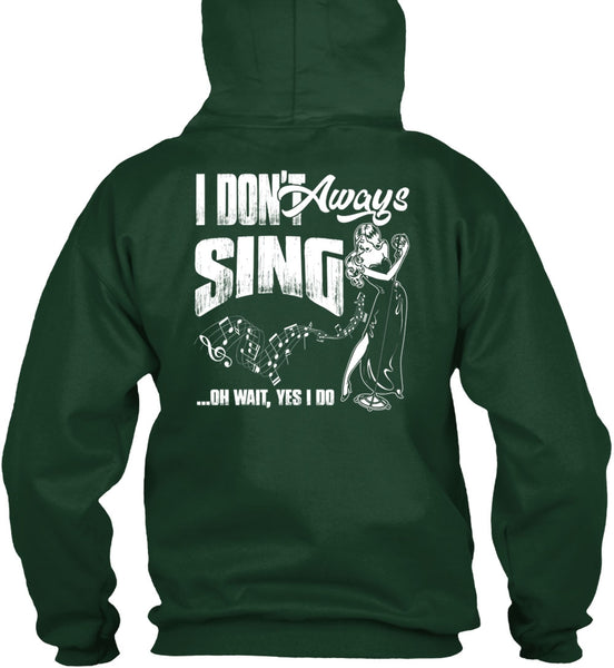 I Don't Always Sing T Shirt, Being A Musician T Shirt