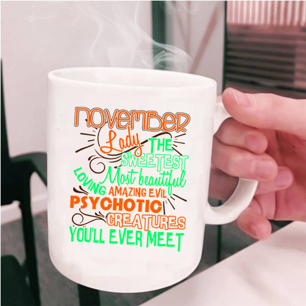 The Sweetst Most Beautiful Girls Coffee Mug, November Lady Cup