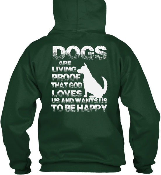 Dogs Are Living Proof T Shirt, I Love My Dog T Shirt