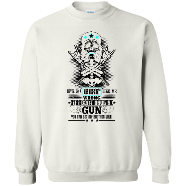 Gift For Daughter T Shirt, Never Do A Girl Like Me Sweatshirt