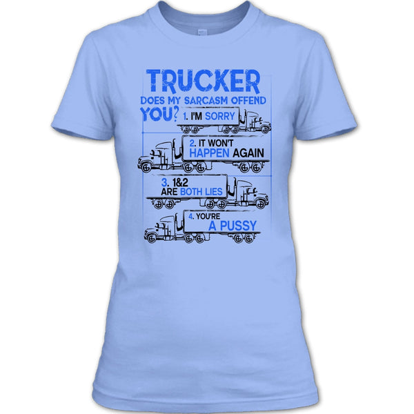Trucker Does My Sarcasm Offend T Shirt, Coolest Truck Driver T Shirt