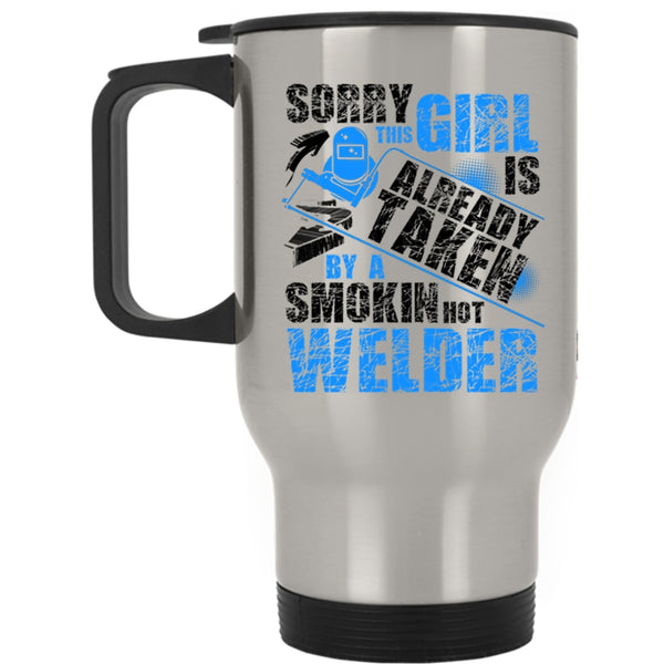 Cute Welder's Wife Travel Mug, This Girl Is Already Taken By A Hot Welder Mug