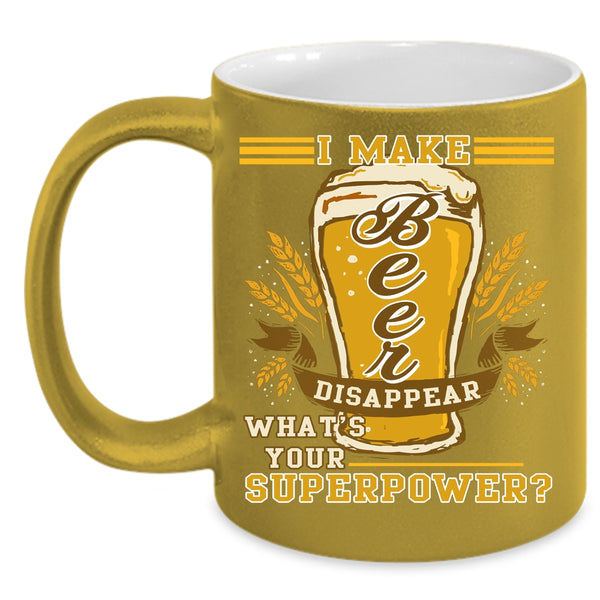 I Make Beer Disappear Coffee Mug, Cool Gift For Beer Drinker Coffee Cup