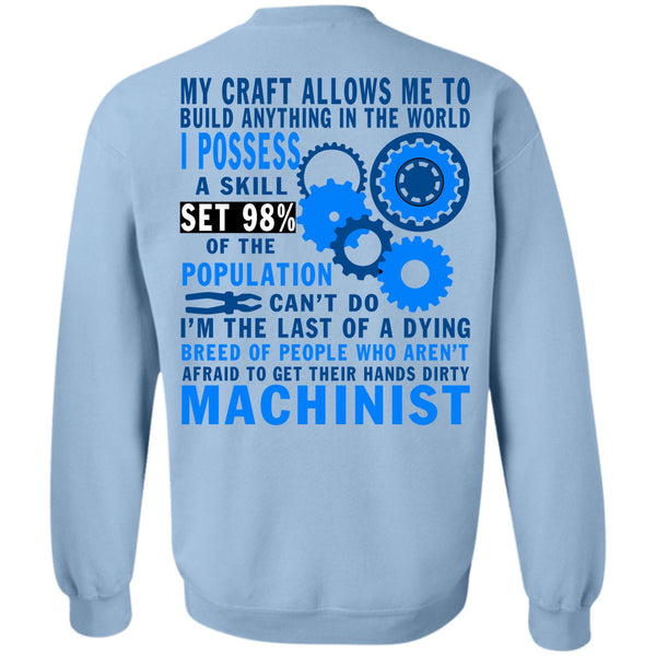 Being A Machinist T Shirt, Their Hands Dirty Machinist Sweatshirt