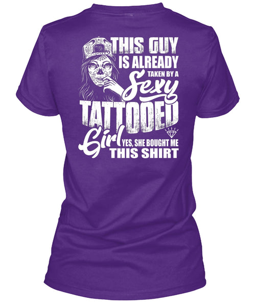 Taken By A Tattooed Girl T Shirt, Being A Tattooed T Shirt