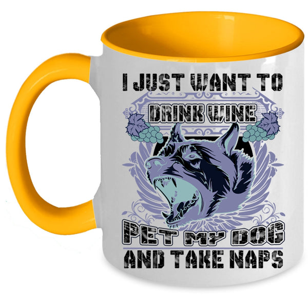 My Dog Coffee Mug, I Just Want To Drink Wine Pet Accent Mug