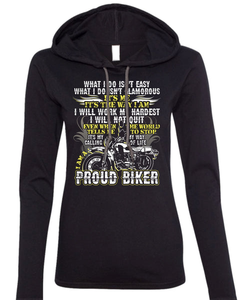 I Am A Proud Biker T Shirt, I Will Work My Hardest T Shirt (Anvil Ladies Ringspun Hooded)