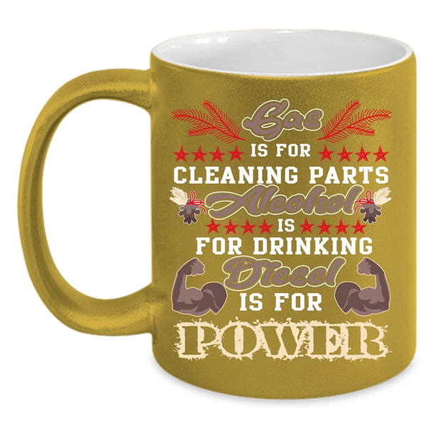 Gas Is For Cleaning Parts Coffee Mug, Alcohol Is For Drinking Coffee Cup