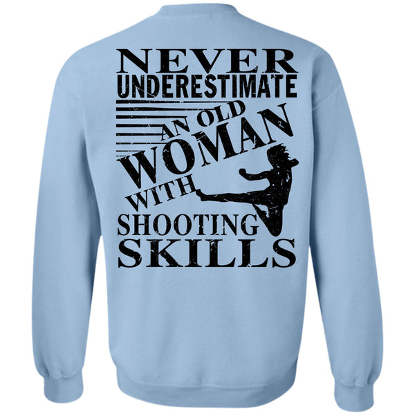 Being A Lady T Shirt, An Old Woman With Shooting Skill Sweatshirt