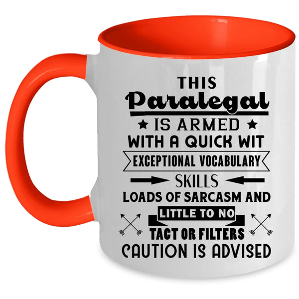 Cool Paralegal Coffee Mug, This Paralegal Is Armed With A Quick  Accent Mug