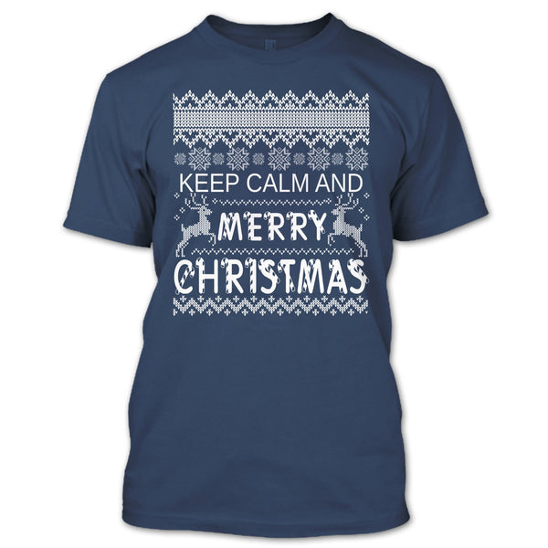 Keep Calm And Merry Christmas T Shirt, Keep Calm T Shirt
