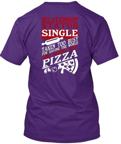 Relationship Status Single T Shirt, Going Out Pizza T Shirt