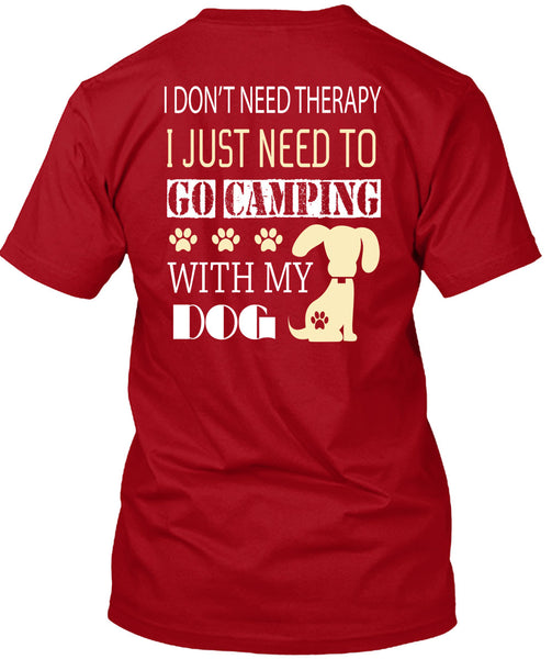 I Just Need To Go Camping With My Dog T Shirt, I Love Camping T Shirt