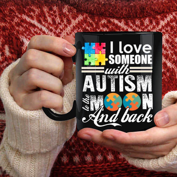 I Love Someone With Autism Coffee Mug, Gift For Mom Coffee Cup