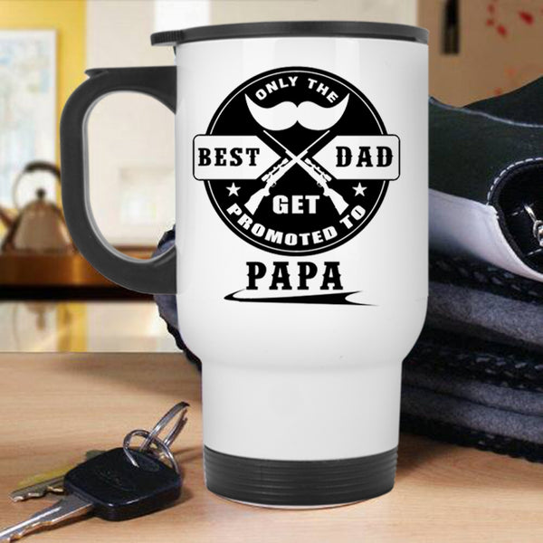 Coolest Papa Travel Mug, Only The Best Dad Get Promoted To Papa Mug