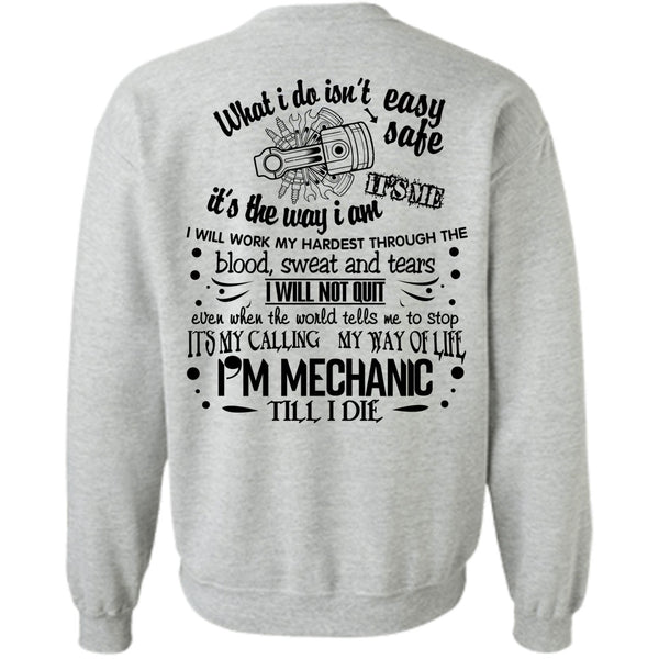 Being A Mechanic T Shirt, I'm Mechanic Till I Die Sweatshirt
