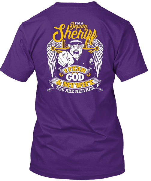 I'm A Deputy Sheriff T Shirt, I Fear God And My Wife T Shirt