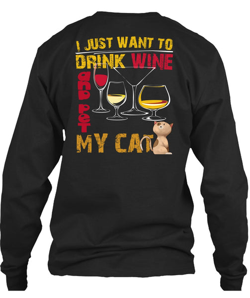 I Just Want To Drink Wine T Shirt, Pet My Cat T Shirt