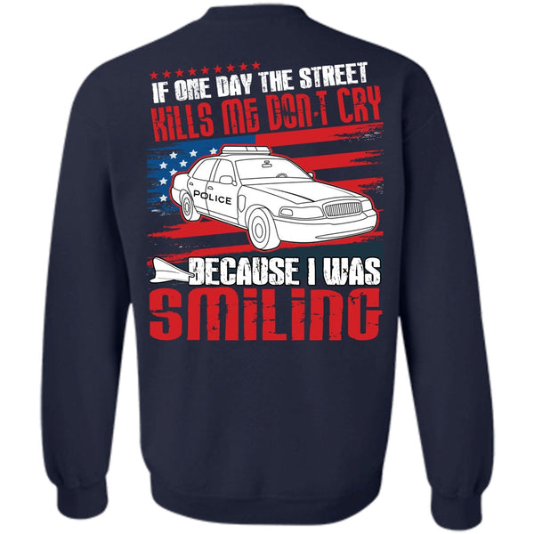 I Was Smiling T Shirt, I Love Police Sweatshirt
