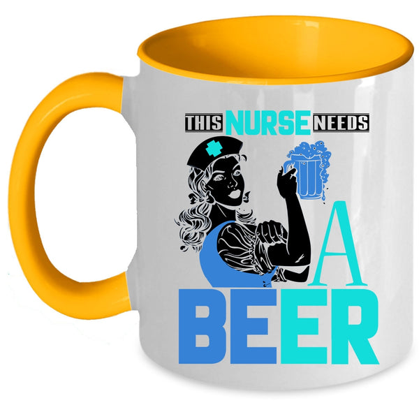 Cool Gift For Nurses Coffee Mug, This Nurse Needs A Beer Accent Mug