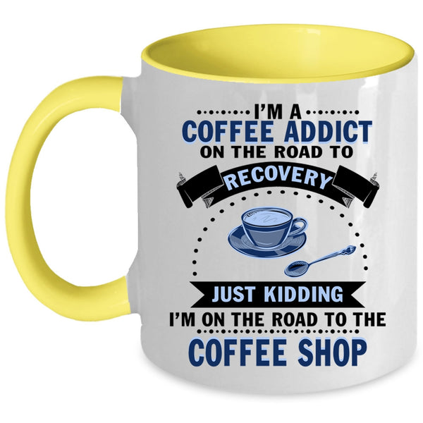 I Love Coffee Coffee Mug, I'm A Coffee Addict Accent Mug