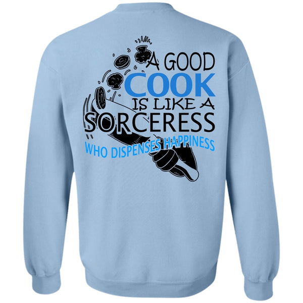 I Love Chef T Shirt, A Good Cook Is Like A Sorceress Sweatshirt