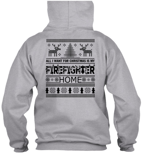 I Want For Christmas Is My Firefighter Home T Shirt, Being A Firefighter T Shirt