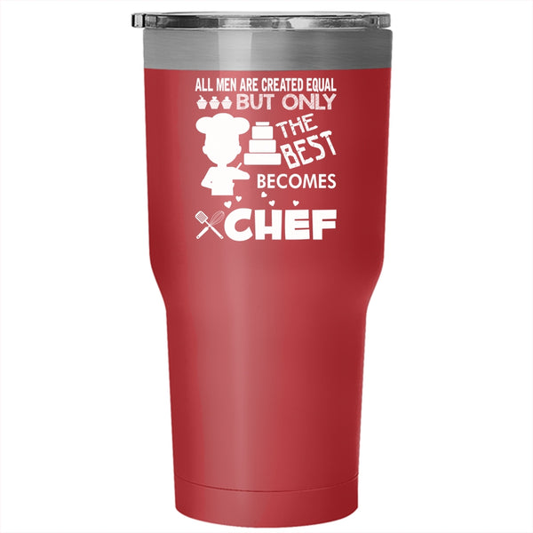 Only The Best Men Becomes Chef Tumbler 30 oz Stainless Steel, Gift For Dad Travel Mug