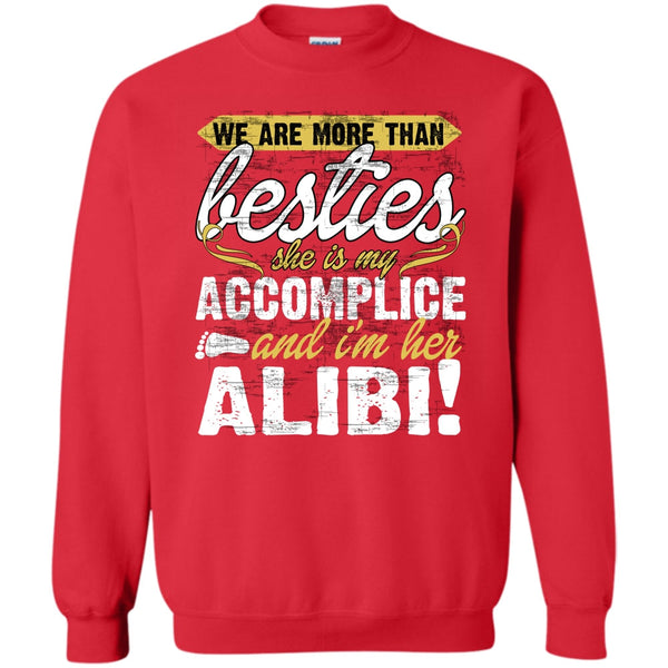 I'm Her Alibi T Shirt, She Is My Accomplice Sweatshirt
