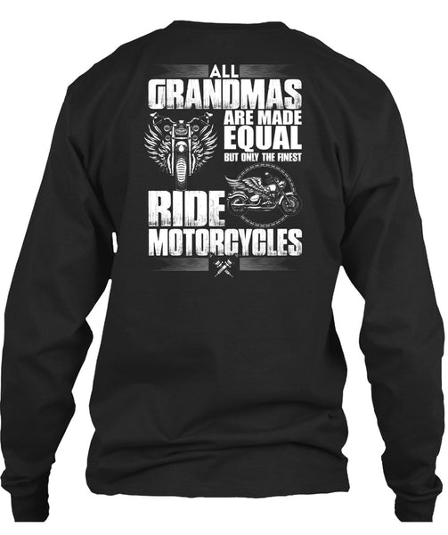 All Grandmas Are Made Equal T Shirt, Ride Motorcycles T Shirt