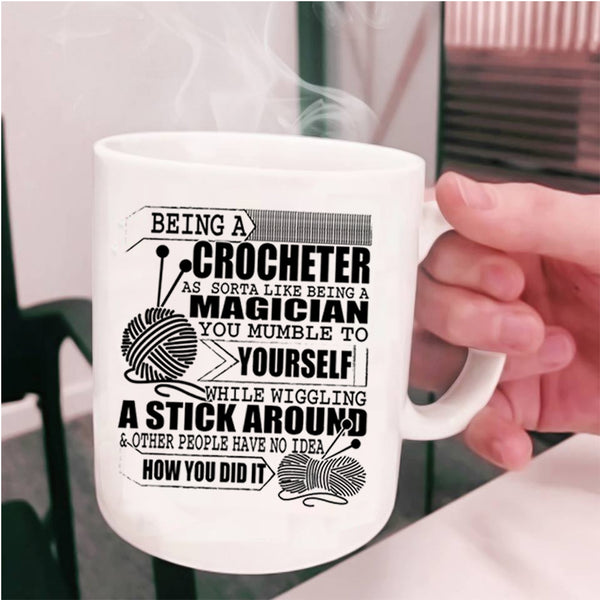 Funny Crocheting Coffee Mug, Being A Crocheter Cup