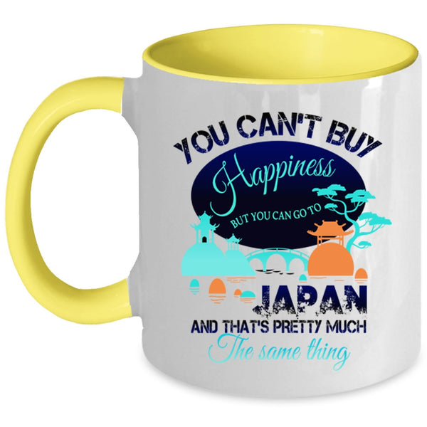 You Can Go To Japan Coffee Mug, You Can't Buy Happiness Accent Mug
